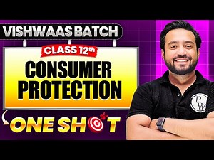 Consumer Protection Class 12 | Chapter 12 | Class 12 Business Studies One Shot | CBSE Boards 2026🎯