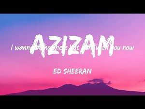 Azizam - Ed Sheeran (Lyrics)