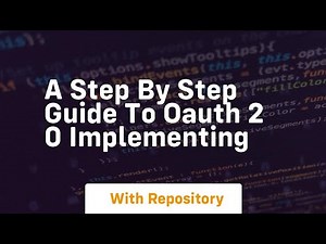 a step by step guide to oauth 2 0 implementing
