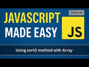 Using sort method with Arrays | JavaScript Made Easy - Session 34