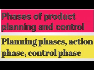 phases of production planning and control | planning phase | action phase | control phase |