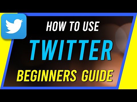 How to Use Twitter - Complete Beginner's Guide
