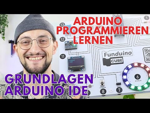 Grundlagen der Arduino IDE | Funduino Cube | Mit Funduino Programmieren lernen | Einführung