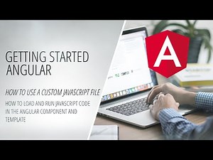 Getting Started with Angular - How to Use a Custom JavaScript File [Making App]