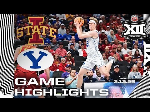 #5 Iowa State vs. #4 BYU Game Highlights | 2025 Phillips 66 Big 12 Men’s Basketball Championship