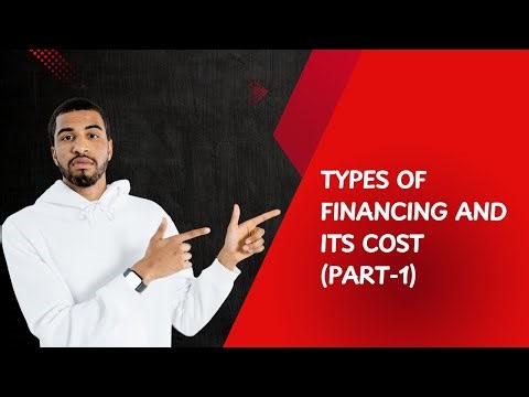 Example and Types of Capital Financing and its cost (Part 1)