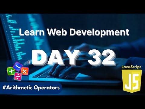 Learn Web Development | Day 32: JavaScript Arithmetic Operators Explained With Examples