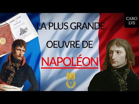 L'importance du CODE CIVIL : La plus grande œuvre Napoléonienne