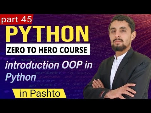 Introduction to OOP in Python in Pashto | Python OOP for Be ginners Lec#45