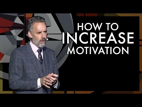 How to Increase Motivation | Jordan B. Peterson