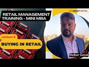 Lec 8 Retail Management Training | Buying in Retail | How Retailers Source Products & Manage Vendors