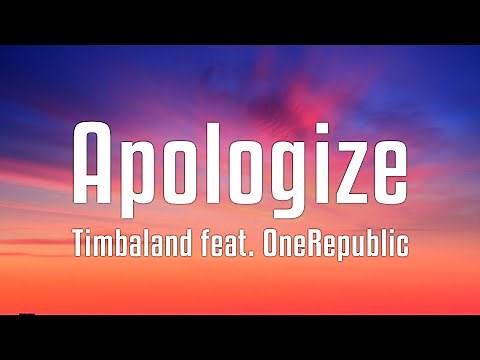 Timbaland feat. OneRepublic - Apologize (Lyrics)