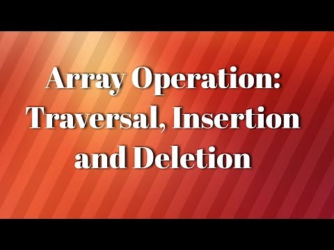 Lecture 3: Array Operations (Traversal, Insertion and Deletion)