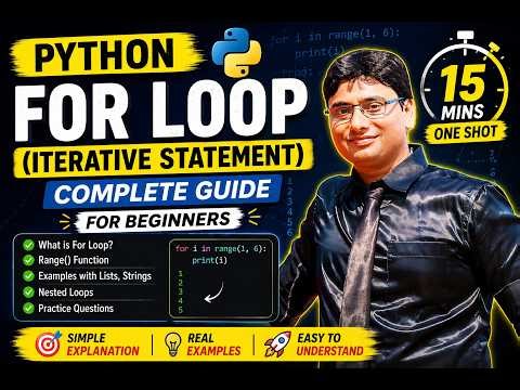 Python For Loop in 15 Minutes | Complete Beginner Guide with Examples | Iterative Statements