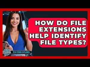 How Do File Extensions Help Identify File Types? - Tech Terms Explained