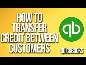How To Transfer Credit From One Customer To Another QuickBooks Tutorial