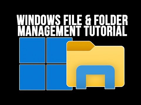 Windows File and Folder Management Tutorial