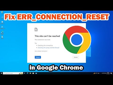 How to Fix ERR_CONNECTION_RESET Error in Google Chrome