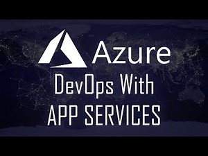 How to setup a build and release pipeline with Azure DevOps and Azure App Services