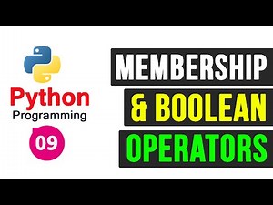 Python Programming Tutorial - Membership Operators and Boolean operators