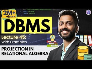 Lec-51: Projection in Relational Algebra | Database Management System