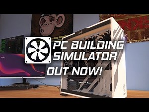 自作PCを作るシミュレーター『PC Building Simulator』に日本語が追加！自分の思い通りのPCを作ってベンチマークを回そう