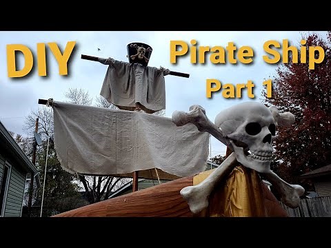 DIY Pirate Ship Part 1