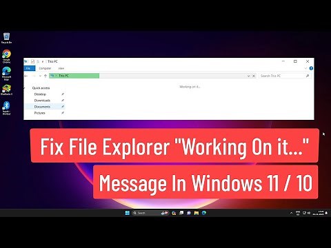 Fix File Explorer "Working on it" Message In Windows 11 / 10