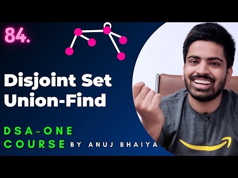 Union Find Algorithm | Disjoint Set | Union By Rank & Path Compression | DSA-One Course #84