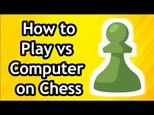 How to Play vs Computer on Chess