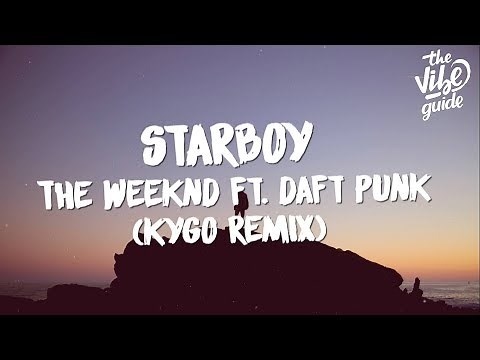The Weeknd - Starboy (Kygo Remix) Lyric Video