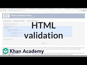 HTML validation | Computer programming | Khan Academy