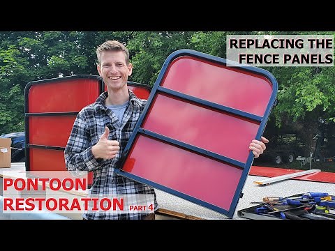 Pontoon Restoration Part 4. Replacing the Fence Panels.
