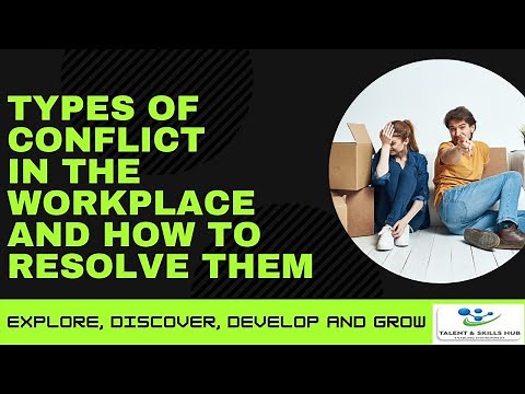 Types of Conflict in the Workplace and How to Resolve them | Talent and Skills HuB