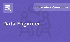 Data Engineer Interview Questions and Answers