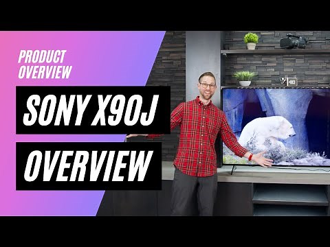 Sony X90J Series Overview