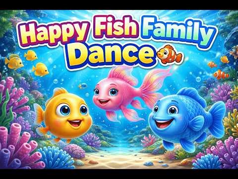 Happy Fish Family Dance 🐠 | Kids Songs & Nursery Rhymes | Fun Ocean Song for Kids #KidsSongs
