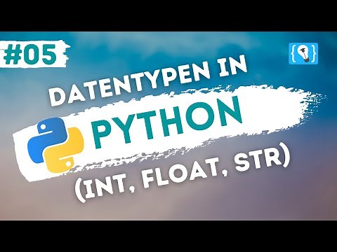 Python Tutorial German [5/24] - Data types (int, float and str)