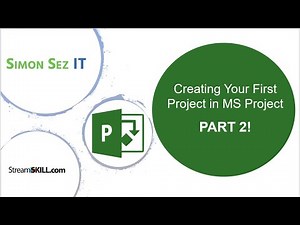 Creating Your First Project in Microsoft Project - 1 Hour MS Project Tutorial - Part 2