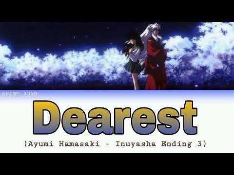 Dearest | Inuyasha ED 3 | Ayumi Hamasaki