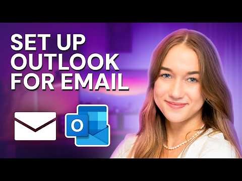 How to Set Up Email on Outlook: Quick and Easy Tutorial