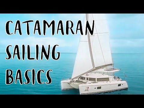 Sailing Catamaran For Beginners ⛵ Learn How to Sail a Catamaran