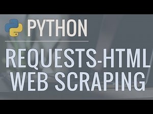 Python Tutorial: Web Scraping with Requests-HTML