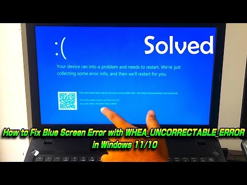 How to Fix Blue Screen Error with WHEA UNCORRECTABLE ERROR in Windows 11/10