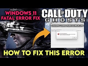 How To Fix Call of Duty Ghosts Fatal Error in Windows 11 "Couldn't load fileSysCheck.cfg" [Fixed]