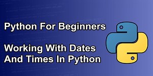 Working With Dates And Times In Python