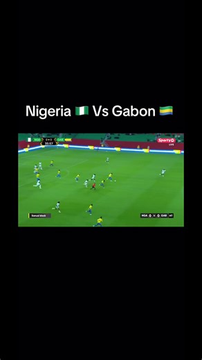 Nigeria 🇳🇬 vs Gabon #fyp #nigeria #gabon #review #goviral