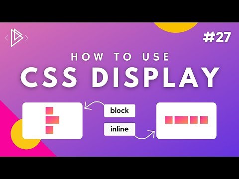 #27 How to use the CSS Display property - CSS Full Tutorial