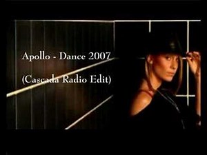 Apollo - Dance 2007 (Cascada Radio Edit)