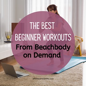 The 10 Best BODi Beachbody Workouts for Beginners - Wholesome (ish) Life